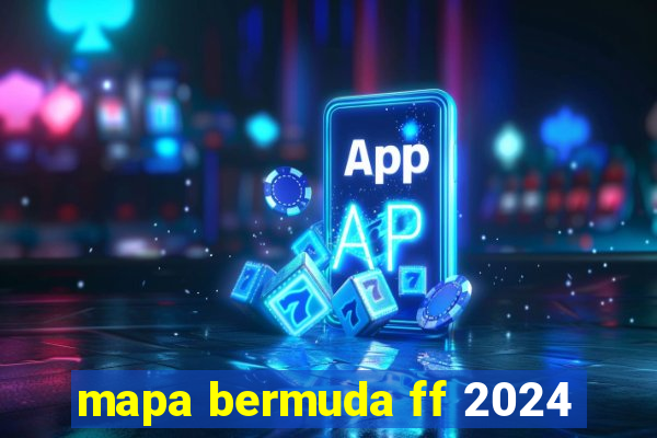 mapa bermuda ff 2024